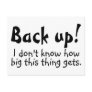 Back Up I Dont Know How Big This Thing Gets Postcard