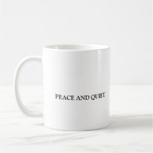 BACK YARD, PEACE AND QUIET COFFEE MUGS