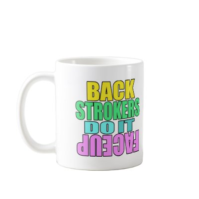Backstrokers do it face up mug by swimtowin
