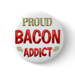 Bacon Addict Pinback Buttons