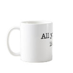Bacon All You Need Coffee Mugs