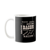 Bacon Bacon Bacon Coffee Mug