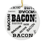 Bacon Bacon Bacon Ornament