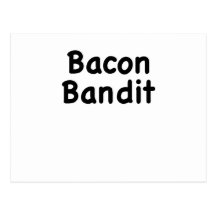 Bacon Bandit Postcard
