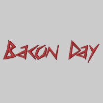 Bacon Day embroidered shirts