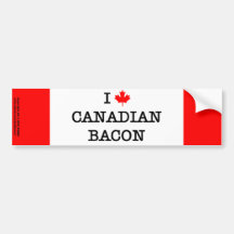 Bacon I Love Canadian Bumper Sticker