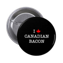 Bacon I Love Canadian Buttons