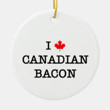 Bacon I Love Canadian Christmas Ornament