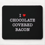 Bacon I Love Chocolate Mousepad