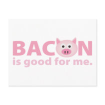 Bacon is Good for Me Post Cards