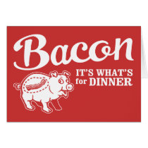 bacon - it's whats for dinner