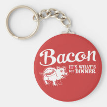 bacon - it's whats for dinner key chains