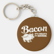 bacon - it's whats for dinner keychains