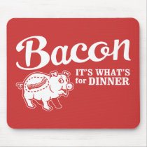 bacon - it's whats for dinner
