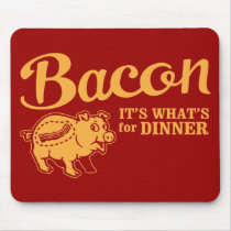 bacon - it's whats for dinner