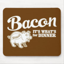 bacon - it's whats for dinner mousepad