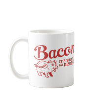 bacon - it's whats for dinner mug