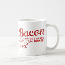 bacon - it's whats for dinner mug