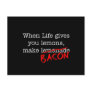 Bacon Life Gives You Post Card