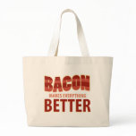 Bacon Makes Everything Better Canvas Bag