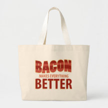 Bacon Makes Everything Better Canvas Bag
