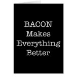 BACON Makes Everything Better Card