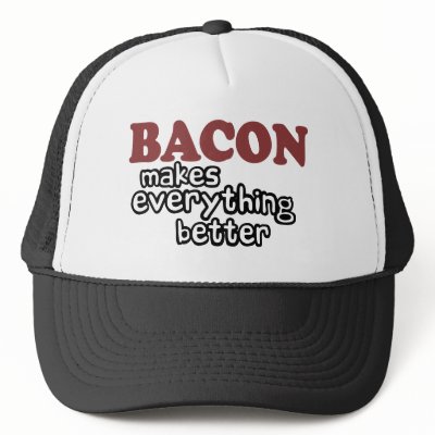 bacon makes everything better hat by worldsfair