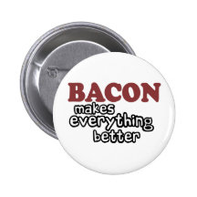 bacon makes everything better pins
