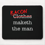 Bacon Maketh the Man