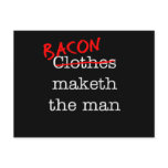 Bacon Maketh the Man