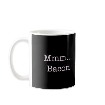 Bacon Mmm Mugs