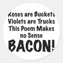 Bacon Poem Round Sticker
