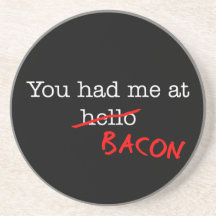 Bacon You Had Me At Beverage Coaster