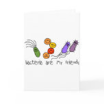 Bacteria are my friends card