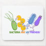 Bacterial Friends Mousepads