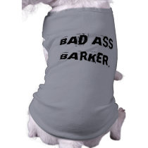 BAD ASS BARKER Doggie Tee