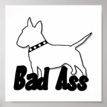 Bad - Ass Bull Terrier Poster