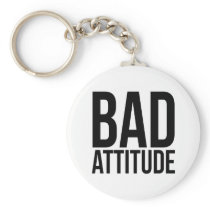 Bad Attitude Key Chains