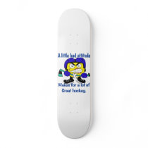 Bad Attitude Skateboard