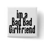 Bad Bad Girlfriend Button