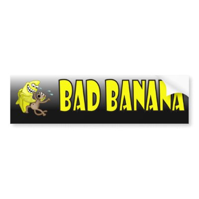 bad banana bumper stickers by BadBanana
