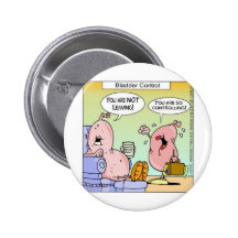 Bad Bladder Relationships Funny Gifts & Collectibl Pinback Button