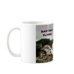 BAD DAY FLYING mugs