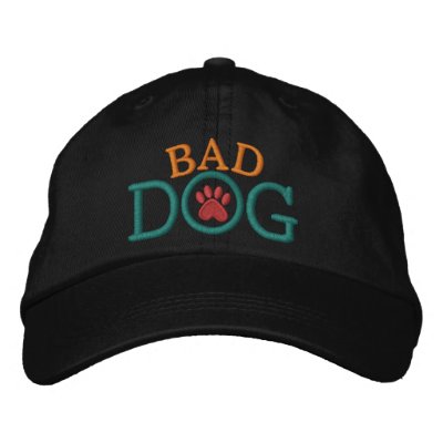 Bad DOG Cap ! by sharonrhea