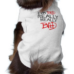Bad Dog Doggie Shirt