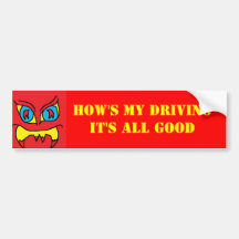 BAD DREAM (2), HOW'S MY DRIVINGIT'S ALL GOOD BUMPER STICKERS