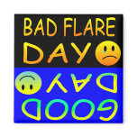 Bad Flare Day/ Good  Day Magnet