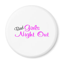 Bad Girls Night Out Magnet
