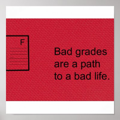 bad grades are bad badd posters by Michael11