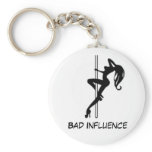 BAD INFLUENCE...KEYCHAIN